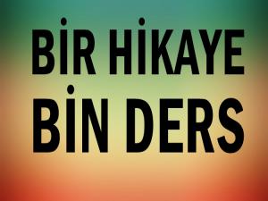 BİR HİKAYE BİN DERS