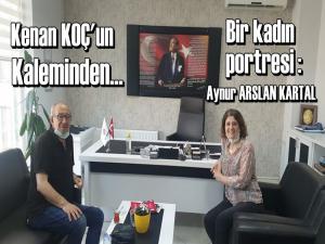 BİR KADIN PORTRESİ : AYNUR ARSLAN KARTAL