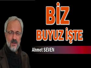  BİZ BUYUZ  İŞTE  