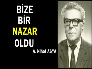 BİZE BİR NAZAR OLDU