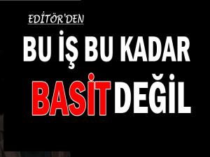 BU İŞ BU KADAR BASİT DEĞİLDİR