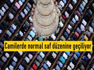 Cami ve mescitlerde  normal saf düzenine geçiliyor