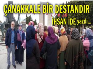 ÇANAKKALE BİR DESTANDIR