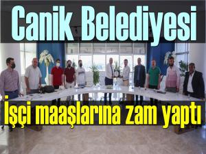 Canik Belediyesi işçi maaşlarına zam yaptı