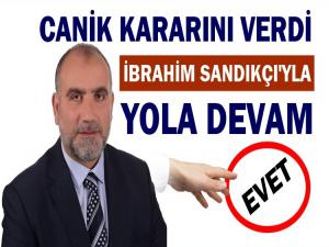 CANİK KARARINI VERDİ: İBRAHİM SANDIKÇI İLE YOLA DEVAM