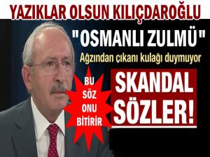 CHP'Lİ KILIÇDAROĞLU OSMANLI DÜŞMANI ÇIKTI