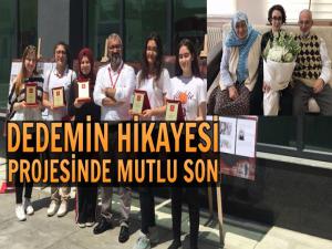 DEDEMİN HİKAYESİ PROJESİNDE MUTLU SONUÇ