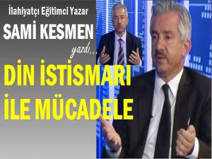 DİN İSTİSMARI İLE MÜCADELE