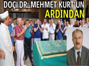 DOÇ.DR. MEHMET KURT'UN ARDINDAN