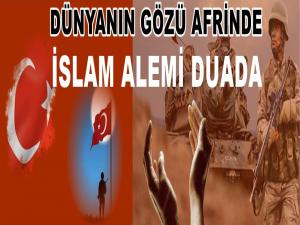  Dünyanın gözü Afrinde İslam Alemi Duada