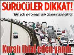 Trafik cezaları arkadan geliyor