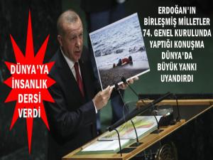 ERDOĞAN'IN KONUŞMASI DÜNYA'DA BÜYÜK YANKI UYANDIRDI