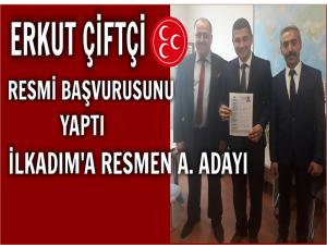 ERKUT ÇİFTÇİ İLKADIM İÇİN RESMİ BAŞVURUSUNU YAPTI