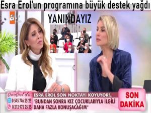 Esra Erol'un programına destek yağdı: Yanındayız