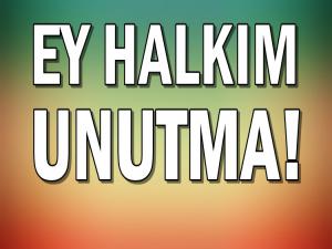 EY HALKIM UNUTMA?