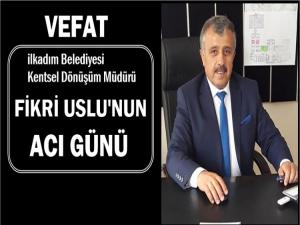 FİKRİ USLU'NUN ANNE ACISI