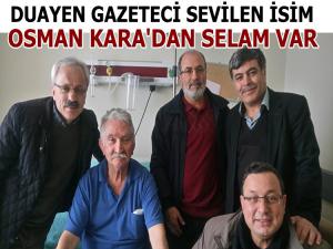 GAZETECİ YAZAR OSMAN KARA'DAN GÜZEL HABER VAR