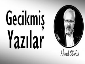 GECİKMİŞ YAZILAR