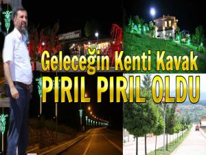 GELECEĞİN KENTİ KAVAK PIRIL PIRIL OLDU