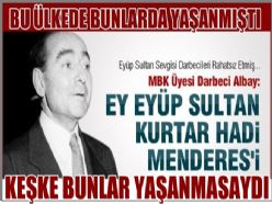 DARBECİLERİN MENDERES'E SÖZLERİ UTANDIRDI