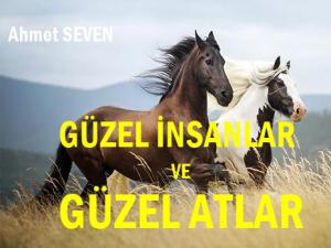 GÜZEL ATLAR VE GÜZEL İNSANLAR