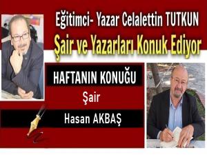 Haftanın Röportaj Konuğu: Şair - Hasan AKBAŞ