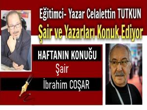 Haftanın Röportaj Konuğu: Şair İbrahim COŞAR