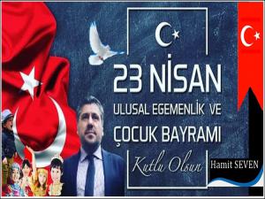 HAMİT SEVEN'DEN 23 NİSAN MESAJI