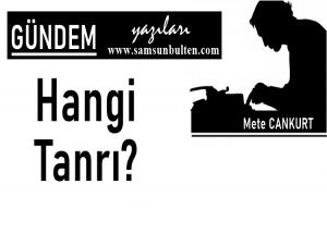 Hangi Tanrı ya inanıyorsunuz?