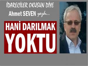 HANİ  DARILMAK YOKTU?