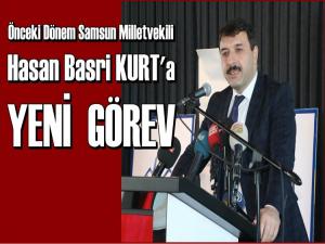 HASAN BASRİ KURT'A YENİ GÖREV