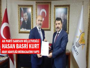 HASAN BASRİ KURT ADAY ADAYLIĞI MÜRACAATINI YAPTI