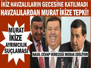 HAVZALILARDAN BAŞKAN MURAT İKİZE TEPKİ