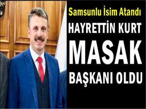 HAYRETTİN KURT MASAK BAŞKANLIĞINA GETİRİLDİ