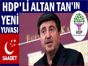 HDP MİLLETVEKİLİ  ALTAN TAN SP'DEN ADAY OLUYOR