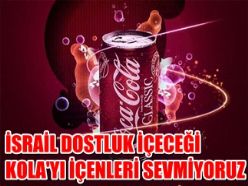 İsrail dostluk içeceği KOLA'ya tepki var