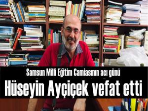 Hüseyin Ayçiçek'in vefatı sevenlerini üzdü