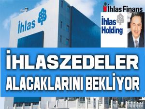 İhlas Finans mağdurları alacaklarının ödenmesini bekliyor