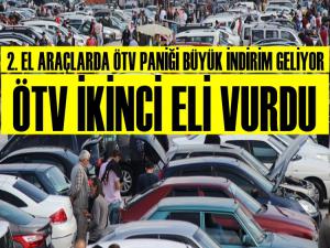 İKİNCİ EL ARAÇLARDA ÖTV PANİĞİ