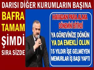 İŞE GİTMEDEN MAAŞ ALMA DEVRİ SONA ERDİ