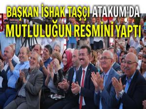 İSHAK TAŞÇI ATAKUM'DA MUTLULUĞUN RESMİNİ YAPTI