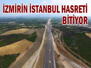 İSTANBUL İZMİR ARASI 9 SAATTEN 3.5 SAATE İNİYOR