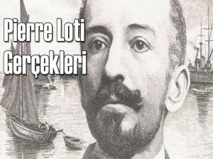 İSTANBULDA TEPEDE İSMİ OLAN PİERRE LOTİ ASLINDA KİMDİR?