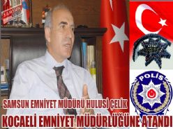 HULUSİ ÇELİK KOCAELİ EMNİYET MÜDÜRÜ OLDU