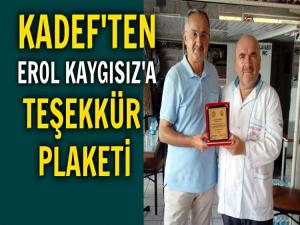 KADEF'TEN EROL KAYGISIZ'A TEŞEKKÜR PLAKETİ