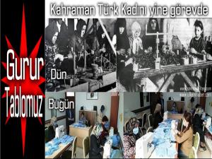 KAHRAMAN TÜRK KADINI DAİMA GÖREVE HAZIR