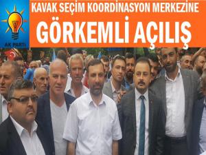 KAVAK AK PARTİ SEÇİM KOORDİNASYON MERKEZİ AÇILDI