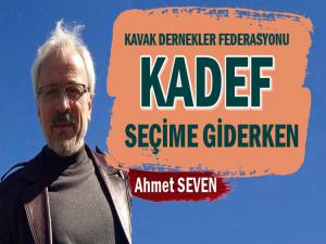 KAVAK DERNEKLER FEDERASYONU SEÇİME GİDERKEN 