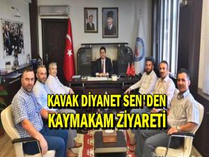 KAVAK DİYANET SEN'DEN KAVAK KAYMAKAMINA ZİYARET