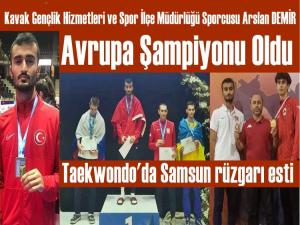 Kavak İlçe Gençlik Sporcusu Arslan Demir Avrupa Şampiyonu oldu 